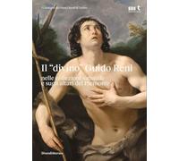 Il «divino» Guido Reni nelle collezioni sabaude e sugli altari del Piemonte. Ediz. illustrata (Arte)