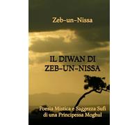 Il Diwan di Zeb-un-Nissa: Poesia Mistica e Saggezza Sufi di una Principessa Moghul