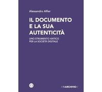 Il documento e la sua autenticità. Uno strumento antico per la società digitale (In archivio)