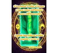 Il Documento Proibito di Ermete: I Segreti Svelati dell'Alchimia Aurea e dell'Immortalità: 8 (Leggende Metropolitane Proibite: Complotto e Verità #)