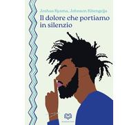 Il dolore che portiamo in silenzio