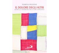 Il dolore degli altri. Oltre la «sindrome del cuore infranto» (Parole per lo spirito)