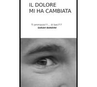 Il dolore mi ha cambiata: Ti ammazzo!!!... di baci?!?!?!