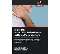 Il dolore muscoloscheletrico del collo nell'era digitale: Esplorazione della prevalenza del dolore muscoloscheletrico al collo nella popolazione anziana (60-75 anni) a causa dell'uso dello smartphone