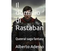 Il dominio di Rastaban: Queeral saga fantasy