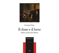 Il dono e il bene. Studi su Jean-Luc Marion (Parva Philosophica)