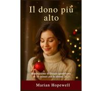Il dono più alto: Meditazione di Natale quotidiana di 10 minuti per le donne 2025