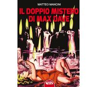 Il doppio mistero di Max Dave. Ediz. illustrata