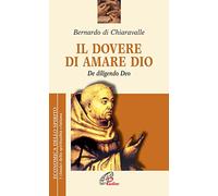 Il dovere di amare Dio. De diligendo deo (Economica dello spirito)