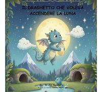 Il draghetto che voleva accendere la luna