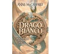 Il drago bianco. I Dragonieri di Pern (Vol. 3) (Fantasy)