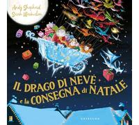 Il drago di neve e la consegna di Natale. Ediz. a colori (Albi illustrati)