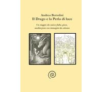 Il Drago e la Perla di Luce: Un viaggio che unisce fiaba, gioco, meditazione con immagini da colorare