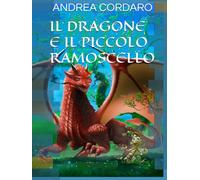 IL DRAGONE E IL PICCOLO RAMOSCELLO