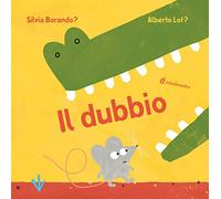 Il dubbio. Ediz. a colori (Bombi di cartone)