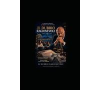 Il dubbio ragionevole: GIANNI VALENTI (I CASI DELL'AVVOCATO GIANNI VALENTI - LA SAGA)