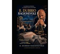 Il dubbio ragionevole: GIANNI VALENTI (I CASI DELL'AVVOCATO GIANNI VALENTI - LA SAGA)