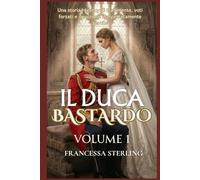 Il Duca Bastardo (Edizione cartacea): Volume 1: Un romanzo Regency a lenta combustione tra segreti, cicatrici e una sposa scambiata (I Voti dell'Ufficiale)