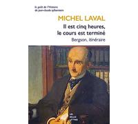 Il est cinq heures, le cours est terminé: Bergson, itinéraire
