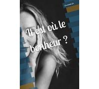 Il est où le bonheur ?