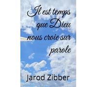 Il est temps que Dieu nous croie sur parole
