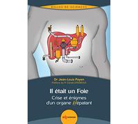 Il était un Foie: Crise et énigmes d'un organe Hépatant: 0