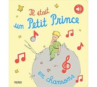 Il était un Petit Prince en chansons (Le Petit Prince pour les bébés)
