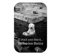 Il Était Une Fois À... Bains-les-bains (ebook)