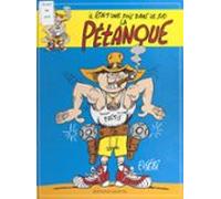 Il Était Une Fois Dans Le Sud : La Pétanque (ebook)