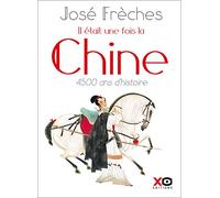 Il était une fois la Chine: 4500 ans d'histoire