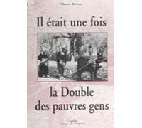 Il Était Une Fois La Double Des Pauvres Gens (ebook)