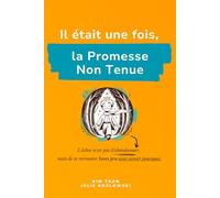 Il était une fois, la Promesse Non Tenue: L'échec n'est pas d'abandonner, mais de te retrouver hors jeu sans savoir pourquoi.