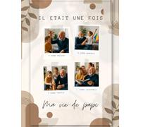 Il était une fois ma vie de papi - raconte moi ton histoire