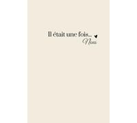 "Il était une fois... Nous": Un livre à remplir pour les couples