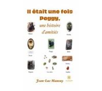 Il Était Une Fois Peggy Une Histoire Damitiés (ebook)