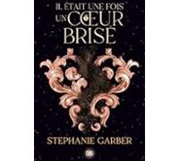 Il Était Une Fois Un Coeur Brisé. Vol. 1