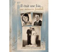Il était une fois : une mémoire familiale