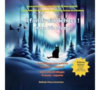 Il fait froid dehors! / ¡Hace frío afuera!: Les aventures d'un chat futé et curieux en forêt / Las aventuras de un gato inteligente y curioso en el bosque: 1 (Le Chat Chance)