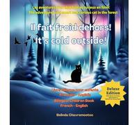Il fait froid dehors! - It's cold outside! (Édition bilingue / Bilingual Edition): Les aventures d'un chat futé et curieux en forêt - The Adventures of a Smart and Curious Cat in the Forest