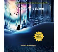 Il fait froid dehors!: Les aventures d'un chat futé et curieux en forêt: 1 (Le Chat Chance)