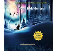 Il fait froid dehors!: Les aventures d'un chat futé et curieux en forêt