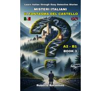 Il Fantasma del Castello: Learn Italian through Easy Detective Stories - A2/B1 (Misteri Italiani - Book 3)
