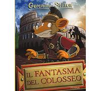 Il fantasma del Colosseo. Ediz. illustrata: Il fantasma del pettirosso (Storie da ridere)
