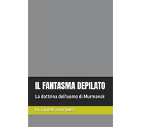 IL FANTASMA DEPILATO: La dottrina dell'uomo di Murmansk (The Aspirational States of America)