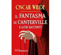 Il fantasma di Canterville e altri racconti (Grande biblioteca Rusconi)