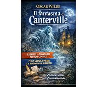 Il fantasma di Canterville: Edizione scolastica adatta alla scuola media e al primo biennio della scuola superiore