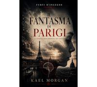 Il fantasma di Parigi: La memoria non dimentica mai davvero (Furti d’Ingegno)