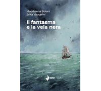 Il fantasma e la vela nera. Nuova ediz. (Fuori margine)
