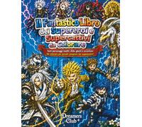 Il fantastico libro dei Supereroi e Supercattivi da colorare: Tanti personaggi inediti, sfide, giochi e avventure da colorare per piccoli campioni dai superpoteri!