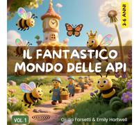 IL FANTASTICO MONDO DELLE API • Zumi e le prime grandi avventure: Favole per bambini 3-6 anni, per Insegnare Valori Importanti e Stimolare la Fantasia | Storie Illustrate a Colori | Canzoncine Incluse